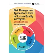 Risk Management Applications Used to Sustain Quality in Projects: A Practical Guide