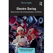 Electro Swing: Resurrection, Recontextualisation, and Remix