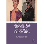 Egon Schiele and the Art of Popular Illustration