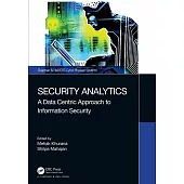 Security Analytics: A Data Centric Approach to Information Security