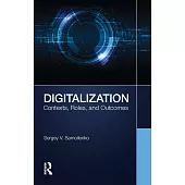 Digitalization: Contexts, Roles, and Outcomes