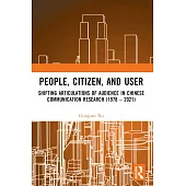 People, Citizen, and User: Shifting Articulations of Audience in Chinese Communication Research (1978 - 2021)