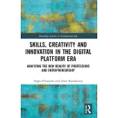 Skills, Creativity and Innovation in the Digital Platform Era: Analyzing the New Reality of Professions and Entrepreneurship