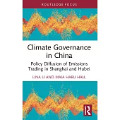 Climate Governance in China: Policy Diffusion of Emissions Trading in Shanghai and Hubei