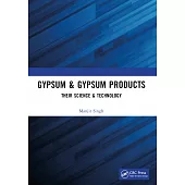 Gypsum & Gypsum Products: Their Science & Technology