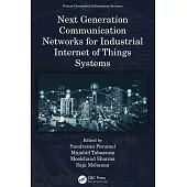 Next Generation Communication Networks for Industrial Internet of Things Systems