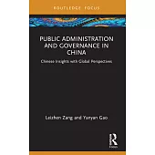 Public Administration and Governance in China: Chinese Insights with Global Perspectives