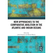 New Approaches to the Comparative Abolition in the Atlantic and Indian Oceans