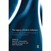 The Legacy of Indian Indenture: Historical and Contemporary Aspects of Migration and Diaspora