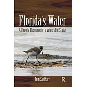 Florida’s Water: A Fragile Resource in a Vulnerable State