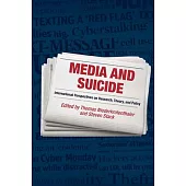 Media and Suicide: International Perspectives on Research, Theory, and Policy