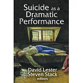 Suicide as a Dramatic Performance