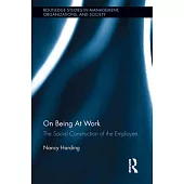 On Being at Work: The Social Construction of the Employee