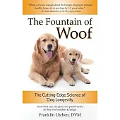 The Fountain of Woof: The Cutting-Edge Science of Dog Longevity