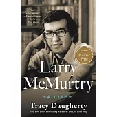 Larry McMurtry: A Life