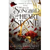 The Songbird & the Heart of Stone: The Shadowborn Duet, Book One