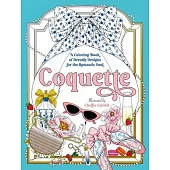 Coquette: A Coloring Book of Dreamy Designs for the Romantic Soul