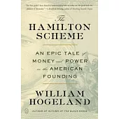 The Hamilton Scheme: An Epic Tale of Money and Power in the American Founding