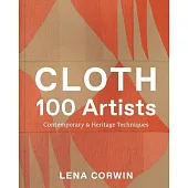 Cloth 100 Artists: Contemporary & Heritage Techniques