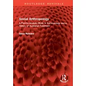 Social Anthropology: A Psycho-Analytic Study in Anthropology and a History of Australian Totemism