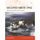 Second Sirte 1942: The Desperate Battle to Relieve Malta