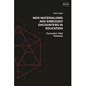 New Materialisms and Embodied Encounters in Education: Curiosity’s Vital Potential