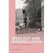 Ideology and Interpellation: Anti-Humanism to Non-Philosophy