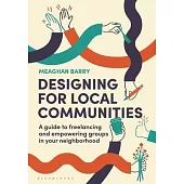 Designing for Local Communities: A Guide to Freelancing and Empowering Groups in Your Neighborhood