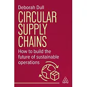 Circular Supply Chains: How to Build the Future of Sustainable Operations