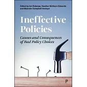 Ineffective Policies: Causes and Consequences of Bad Policy Choices