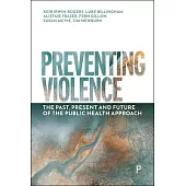 Preventing Violence: The Past, Present and Future of the Public Health Approach