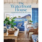 The Waterfront House: Living with Style on the Coast