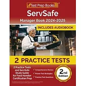 ServSafe Manager Book 2024-2025: 2 Practice Tests and ServSafe Study Guide for Food Handler Certification Prep [2nd Edition]