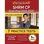 SHRM CP Exam Prep 2024-2025: 7 Practice Tests and SHRM Study Guide [5th Edition]