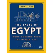 The Taste of Egypt: Home Cooking from the Middle East