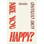 Are You Happy?: Stories