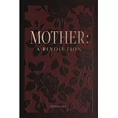 Mother: A Revolution