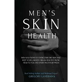 Men’s Skin Health: Skin Solutions to Overcome Dry Skin