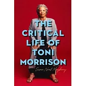 The Critical Life of Toni Morrison
