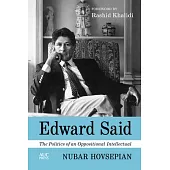 Edward Said: The Politics of an Oppositional Intellectual