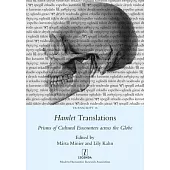 Hamlet Translations: Prisms of Cultural Encounters across the Globe