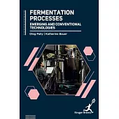 Fermentation Processes: Emerging and Conventional Technologies