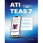 ATI TEAS 7 Study Guide: Smart Edition Academy TEAS 7 Prep Book with 3 Online Practice Tests