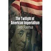 The Twilight of American Imperialism