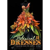 Botanical Dresses Coloring Book for Adults 2: Botanical Coloring Book for Adults Flower Dresses Coloring Book Grayscale Fashion