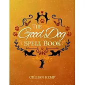 The Good Dog Spell Book