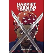 Harriet Tubman: Demon Slayer Vol. 1