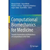 Computational Biomechanics for Medicine: Towards Automation and Robustness of Computations in the Clinic