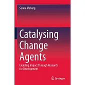 Catalysing Change Agents: Enabling Impact Through Research for Development