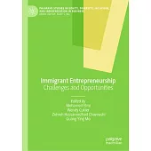 Immigrant Entrepreneurship: Challenges and Opportunities